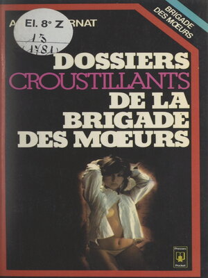 cover image of Dossiers croustillants de la Brigade des mœurs